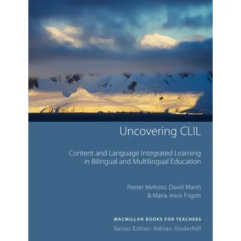 Uncovering CLIL - Peeter Mehisto