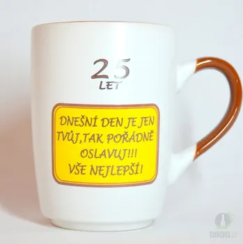 Hrnek-25 let-dnešní den je jen tvůj