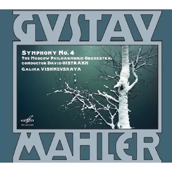 Zahraniční hudba MAHLER,G.: Symphony 4 (CD) (The Moscow Philharmonic Orchestra, conductor David Oistrakh, Galina Vishnevskaya)