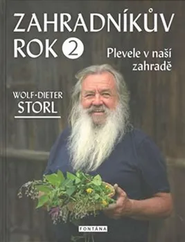 Zahradníkův rok: Plevele v naší zahradě (2. vydání)  - Wolf-Dieter Storl