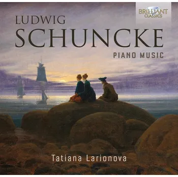 Zahraniční hudba SCHUNCKE: Piano Music; Tatiana Larionova (CD) (BRILLIANT CLASSICS)