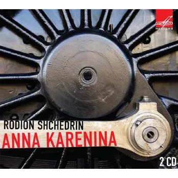 Zahraniční hudba SHCHEDRIN,R.: Anna Karenina - Ballet in 3 acts (2CD) (Bolshoi Theatre Orchestra, Yuri Simonov)