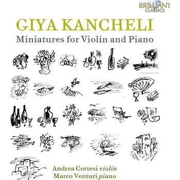 Zahraniční hudba KANCHELI: Miniatures for Violin and Piano; Andrea Cortesi, Marco Venturi (CD) (BRILLIANT CLASSICS)