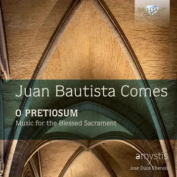 Zahraniční hudba COMES: O Pretiosum, Music for the Blessed Sacrament (CD) (BRILLIANT CLASSICS)