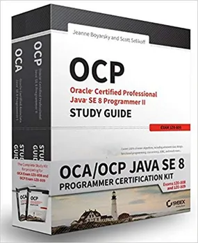 OCA/OCP Java SE 8 Programmer Certification Kit - Jeanne Boyarsky, Scott Selikoff