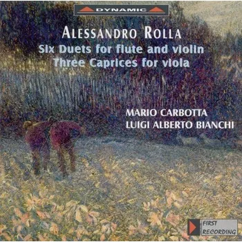 Rolla Alessandro - Six duets for flute and violin - Three caprices for viola (CD) (Mario Carbotta, Luigi Alberto Bianchi)