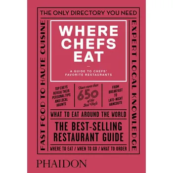 Where Chefs Eat: A Guide to Chefs'…
