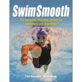 Swim Smooth: The Complete Coaching…