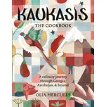 Kaukasis: The Cookbook - Olia Hercules…