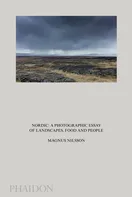 Nordic: A Photographic Essay of Landscapes, Food and People - Magnus Nilsson (EN)