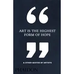 Art Is the Highest Form of Hope & Other…