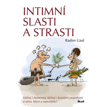 Intimní slasti a strasti - Radim Uzel