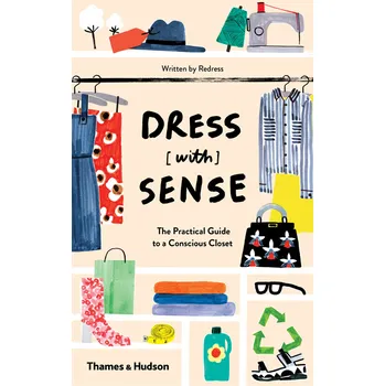 Dress [with] sense: The Practical Guide to a Conscious Closet - Redress (EN)