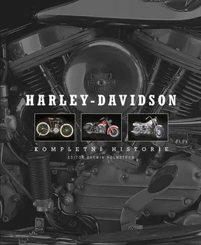 Encyklopedie Harley-Davidson: Kompletní historie - Holmstrom Darwin