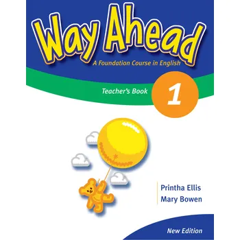 Anglický jazyk Way Ahead: A Foundation Course in English 1: Teacher´s Book  - Printha Ellis, Mary Bowen  (new ed.)