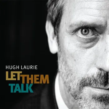 Zahraniční hudba Let Them Talk - Hugh Laurie [2LP]