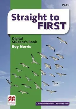 Anglický jazyk Straight to First Digital Student's Book Pack - Norris Roy