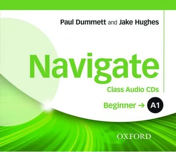 Anglický jazyk Navigate Beginner A1: Class Audio - J. Hughes, P. Dummett [CD]