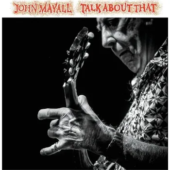 Zahraniční hudba Talk About That - John Mayall [CD]