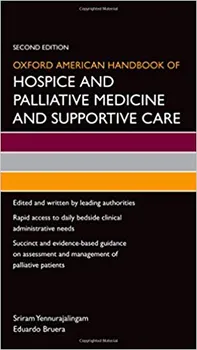 Oxford American Handbook of Hospice and Palliative Medicine and Supportive Care - Yennurajalingam Sriram (EN)
