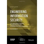 Engineering Information Security: The Application of Systems Engineering Concepts to Achieve Information Assurance - Stuart Jacobs (EN)
