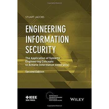 Engineering Information Security: The Application of Systems Engineering Concepts to Achieve Information Assurance - Stuart Jacobs (EN)
