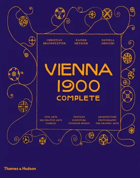 Cizojazyčná kniha Vienna 1900 Complete - Rainer Metzger, Christian Brandstätter, Daniela Gregori (EN)