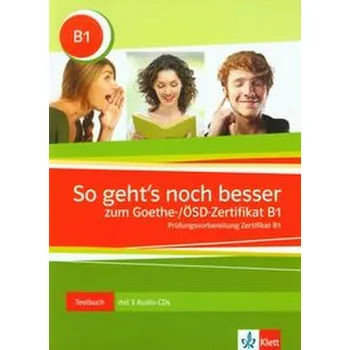 Německý jazyk So geht´snoch besser zum Goethe ÖSD Zertifikat B1 Testbuch - Klett + [3CD]