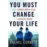 You Must Change Your Life: The Story of…