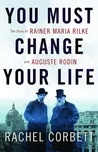 You Must Change Your Life: The Story of…