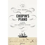 Chopin's Piano: A Journey through…