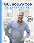 A Baker's Life: 100 fantastic recipes,…