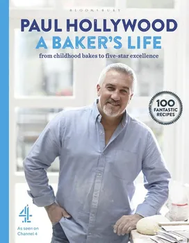 A Baker's Life: 100 fantastic recipes, from childhood bakes to five-star excellence - Paul Hollywood (EN)