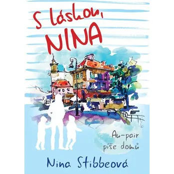 S láskou, Nina - Nina Stibbeová