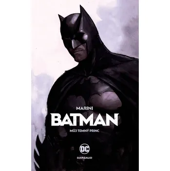 Batman: Můj temný princ - Enrico Marini