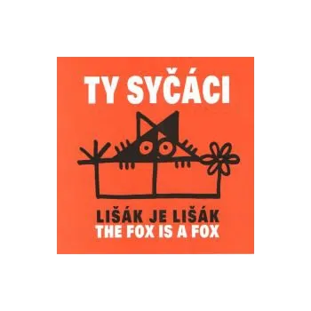 Česká hudba Lišák je lišák - Ty syčáci (MP3)