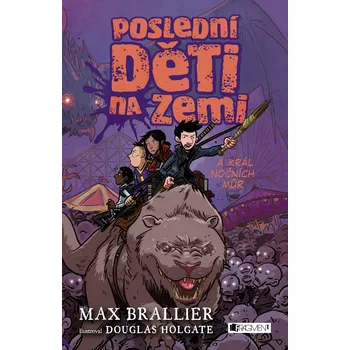 Poslední děti na Zemi a král nočních můr - Max Brallier