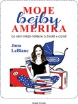 Moje bejby Amerika: Co vám nikdo…