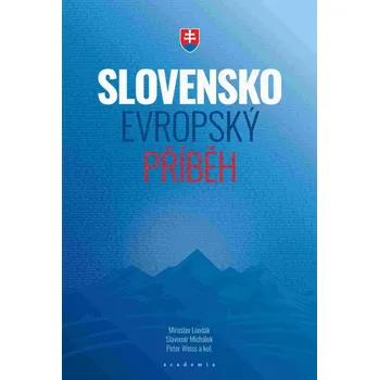 Slovensko Evropský příběh - Miroslav…
