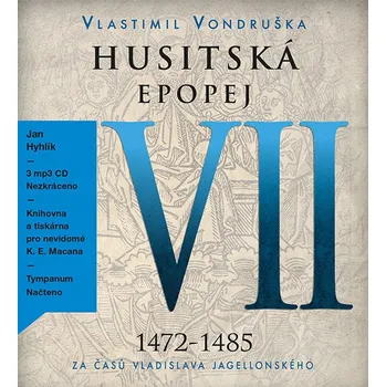 Husitská epopej VII 1472-1485: Za časů Vladislava Jagelonského - Vlastimil Vondruška, audiokniha