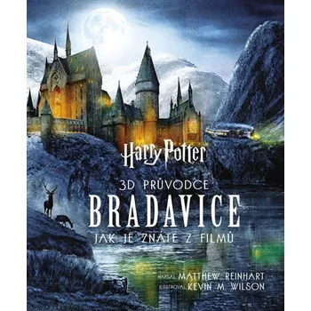 Recenze Harry Potter: Bradavice, jak je znáte z filmů (3D průvodce) - Matthew Reinhart, Kevin Wilson