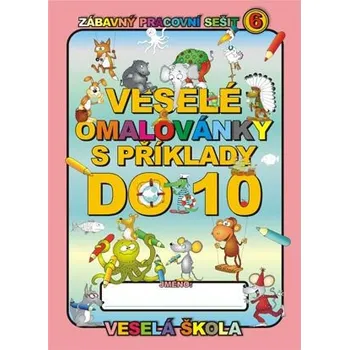 omalovánky Pracovní sešit - VESELÉ OMALOVÁNKY S PŘÍKLADY DO 10