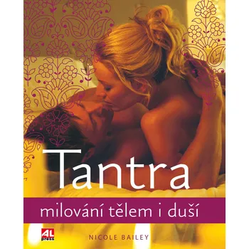 Tantra: milování tělem i duší - Nicole Bailey