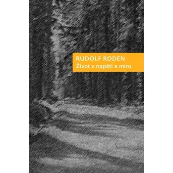 Kniha Život v napětí a míru - Rudolf Roden [E-kniha]