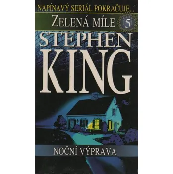 Zelená míle 5: Noční výprava - Stephen King