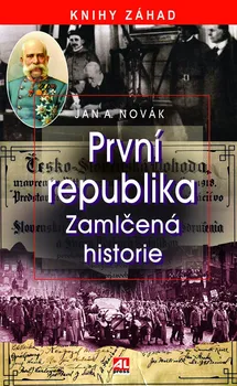 První republika: Zamlčená historie - Jan Novák