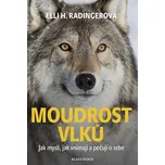 Moudrost vlků: Jak myslí, jak vnímají a…