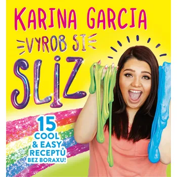 Vyrob si sliz – Karina Garcia