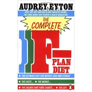 Complete F-Plan Diet: The F-Plan, the F-Plan Calorie and Fibre Chart, F-Plus - Audrey Eyton [EN] (1987, brožovaná)