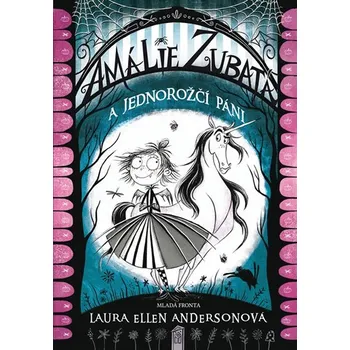 Pohádka Amálie Zubatá a jednorožčí páni - Laura Ellen Andersonová (2019, pevná)